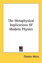 Front cover of The Metaphysical Implications Of Modern Physics by Charles Weiss