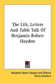 Front cover of The Life, Letters And Table Talk Of Benjamin Robert Haydon by Benjamin Robert Haydon
