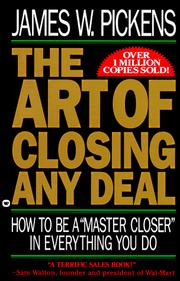 Cover of The art of closing any deal by James W. Pickens