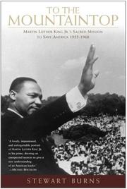 Front cover of To the Mountaintop: Martin Luther King Jr.'s Sacred Mission to Save America by Stewart Burns