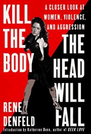 Cover of Kill the body, the head will fall by Rene Denfeld
