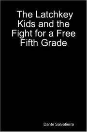Front cover of The Latchkey Kids and the Fight for a Free Fifth Grade by Dante, Salvatierra