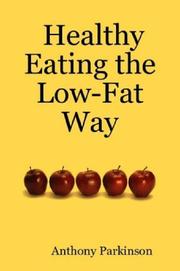 Front cover of Healthy Eating the Low-Fat Way by Anthony Parkinson