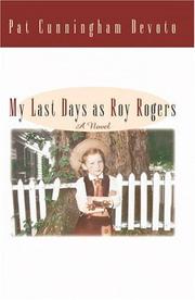 Front cover of My last days as Roy Rogers by Pat Cunningham Devoto
