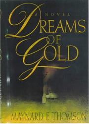 Front cover of Dreams of gold by Maynard F. Thomson