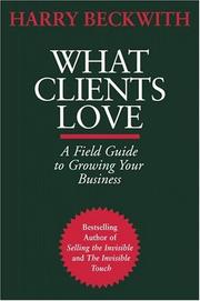 Cover of What Clients Love by Harry Beckwith