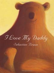 Front cover of I Love My Daddy by Sebastien Braun