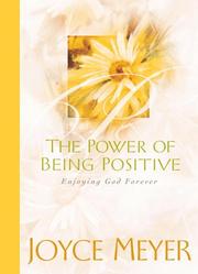 Front cover of The Power of Being Positive by Joyce Meyer