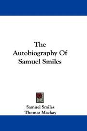 Front cover of The autobiography of Samuel Smiles by Samuel Smiles