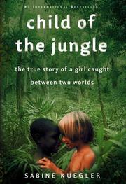 Front cover of Child of the Jungle by Sabine Kuegler