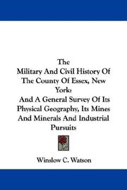 Front cover of The military and civil history of the county of Essex, New York by Winslow C. Watson