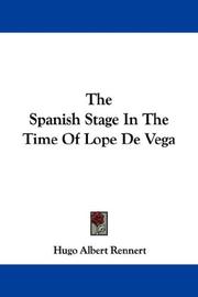 Front cover of The Spanish stage in the time of Lope de Vega by Hugo Albert Rennert