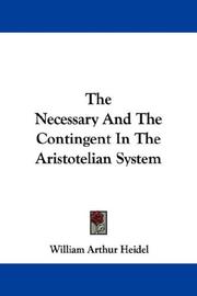 Cover of The necessary and the contingent in the Aristotelian system by William Arthur Heidel