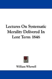 Front cover of Lectures On Systematic Morality Delivered In Lent Term 1846 by William Whewell