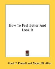 Front cover of How To Feel Better And Look It by Frank T. Kimball