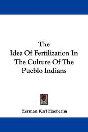 Front cover of The idea of fertilization in the culture of the Pueblo Indians by Haeberlin, Herman Karl