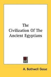 Front cover of The civilization of the ancient Egyptians by A. Bothwell Gosse