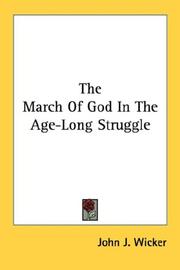 Front cover of The march of God in the age-long struggle by John J. Wicker