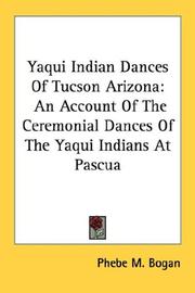 Front cover of Yaqui Indian Dances Of Tucson Arizona by Phebe M. Bogan