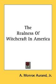Cover of The Realness Of Witchcraft In America by A. Monroe Aurand