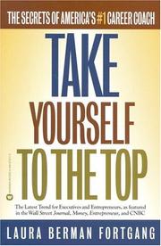Front cover of Take Yourself to the Top by Laura Berman Fortgang