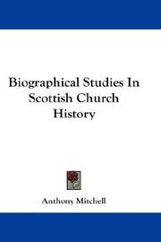 Front cover of Biographical Studies In Scottish Church History by Anthony Mitchell