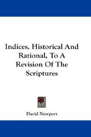 Front cover of Indices, Historical And Rational, To A Revision Of The Scriptures by David Newport