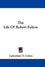 Front cover of The life of Robert Fulton by Cadwallader D. Colden