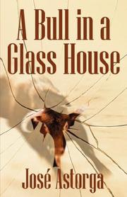 Cover of A Bull in a Glass House by Jose Astorga