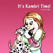 Cover of It's Kambri Time! by J. DeArville