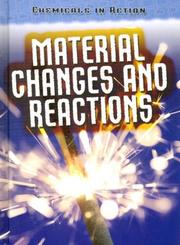 Front cover of Material Changes and Reactions (Chemicals in Action) by Chris Oxlade