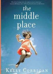 Cover of The Middle Place by Kelly Corrigan
