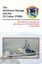 Front cover of The Historic Northwest Passage and the CGC STORIS by Dick Juge
