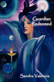 Front cover of Guardian Redeemed by Sandra Valencia