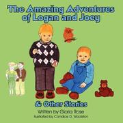 Cover of The Amazing Adventures of Logan and Joey  and  Other Stories by Gloria Rose
