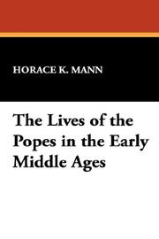 Front cover of The lives of the popes in the early Middle Ages by Horace K. Mann