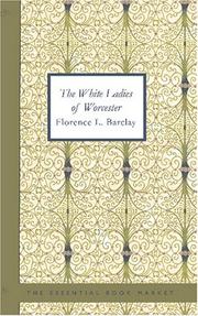 Cover of The White Ladies of Worcester by Barclay, Florence L.