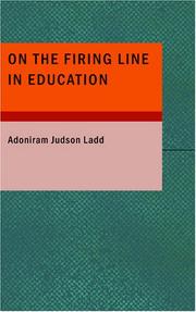 Front cover of On the Firing Line in Education by Adoniram Judson Ladd