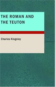 Front cover of The Roman and the Teuton by Charles Kingsley
