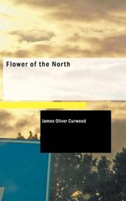 Cover of Flower of the North by James Oliver Curwood