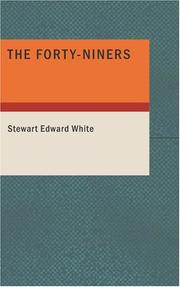 Cover of The forty-niners by Stewart Edward White