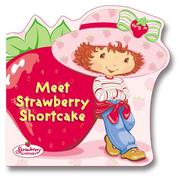 Cover of Meet Strawberry Shortcake by Lisa Workman