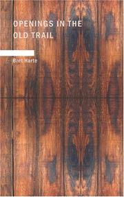Front cover of Openings in the Old Trail by Bret Harte