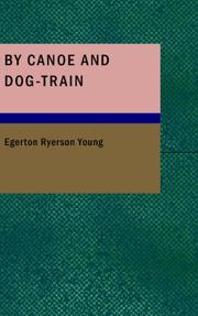 Front cover of By canoe and dog-train by Egerton R. Young