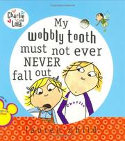 Front cover of My wobbly tooth must not ever never fall out by Lauren Child
