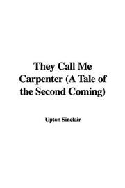 Front cover of They Call Me Carpenter (A Tale of the Second Coming) by Upton Sinclair