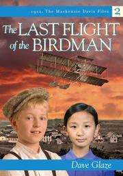 Front cover of Last Flight of the Birdman (1912: The Mackenzie Davis files) by Dave Glaze