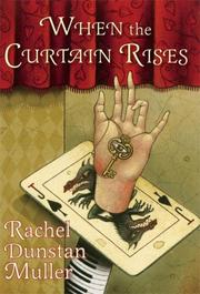Front cover of When the Curtain Rises by Rachel Dunstan Muller