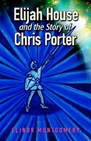 Front cover of Elijah House and the Story of Chris Porter by Elinor Montgomery