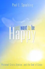 Front cover of I Just Want to be Happy by Paul Spaulding